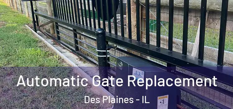 Automatic Gate Replacement Des Plaines - IL