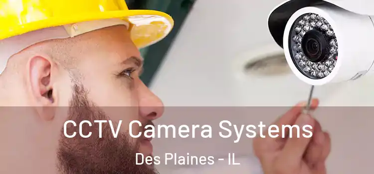 CCTV Camera Systems Des Plaines - IL
