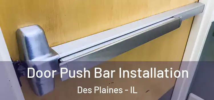 Door Push Bar Installation Des Plaines - IL