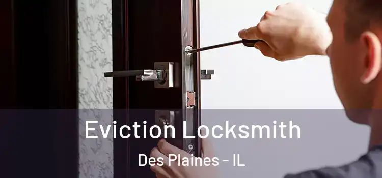 Eviction Locksmith Des Plaines - IL